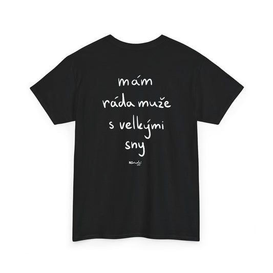 Mám ráda muže s velkými sny tričko