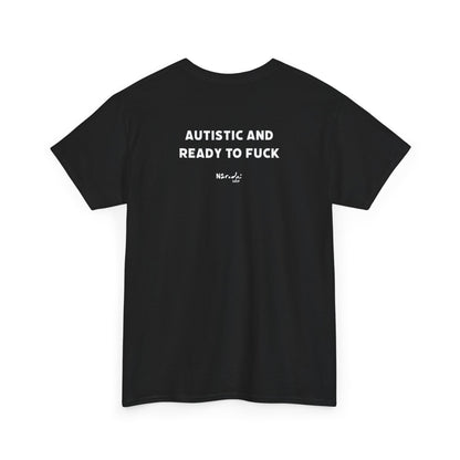 Autistic and ready to fuck tričko