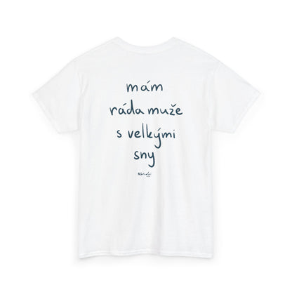 Mám ráda muže s velkými sny tričko