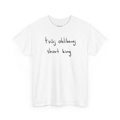 Tvůj oblíbenej short king tričko