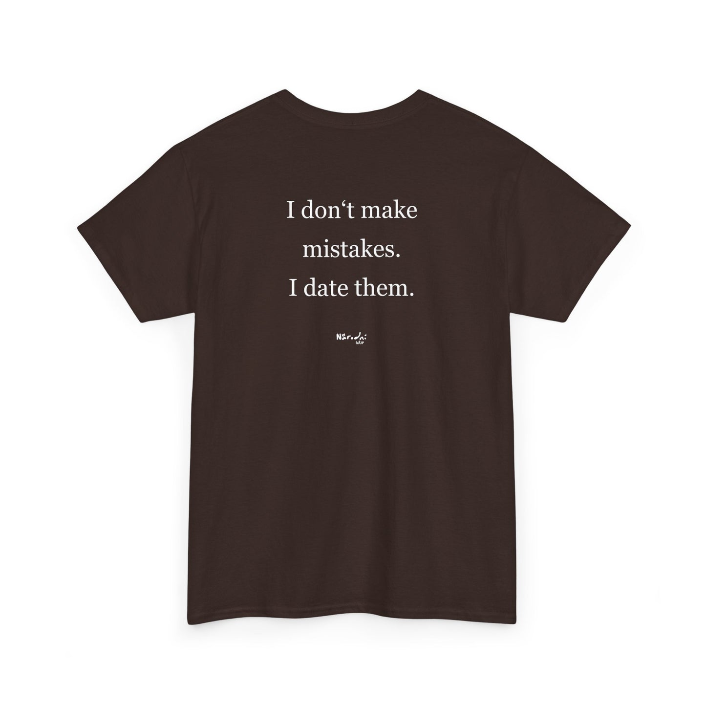 I don't make mistakes. I date them. tričko