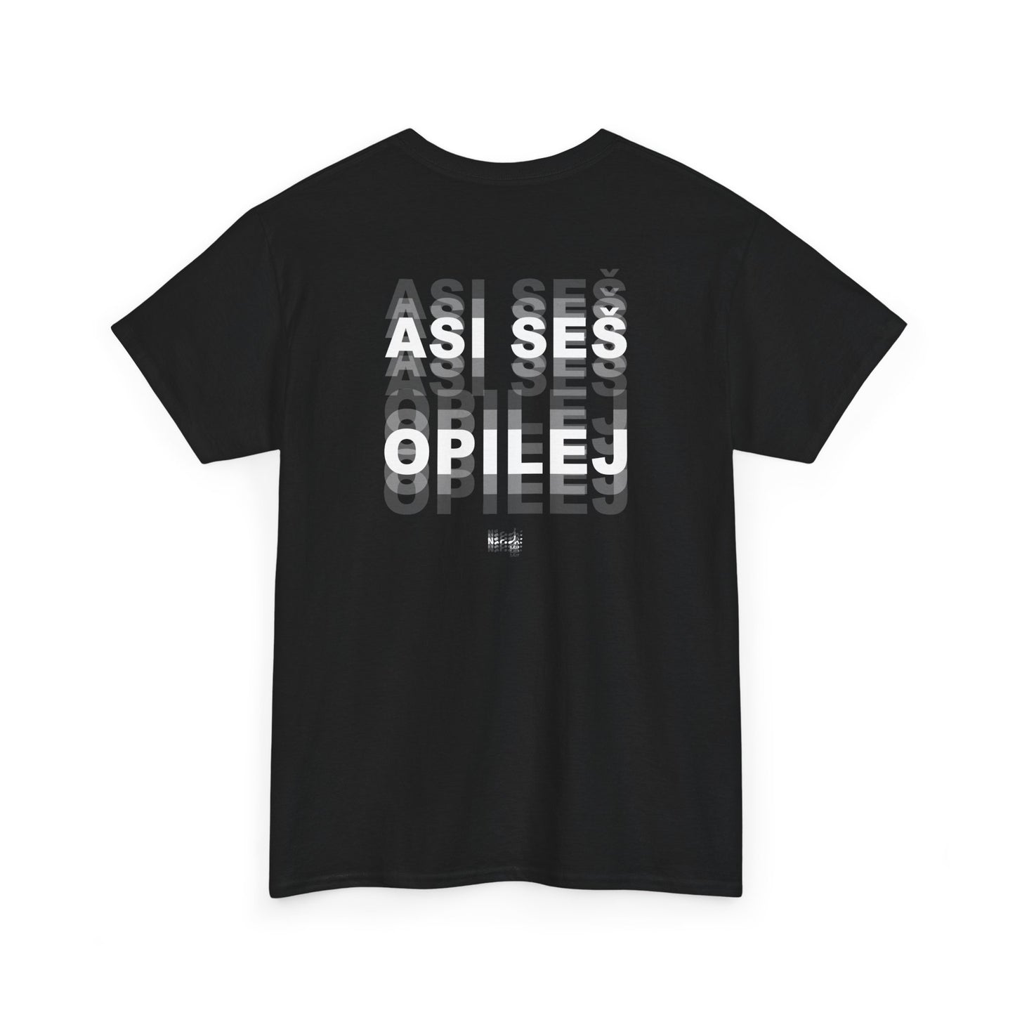 Asi seš opilej tričko
