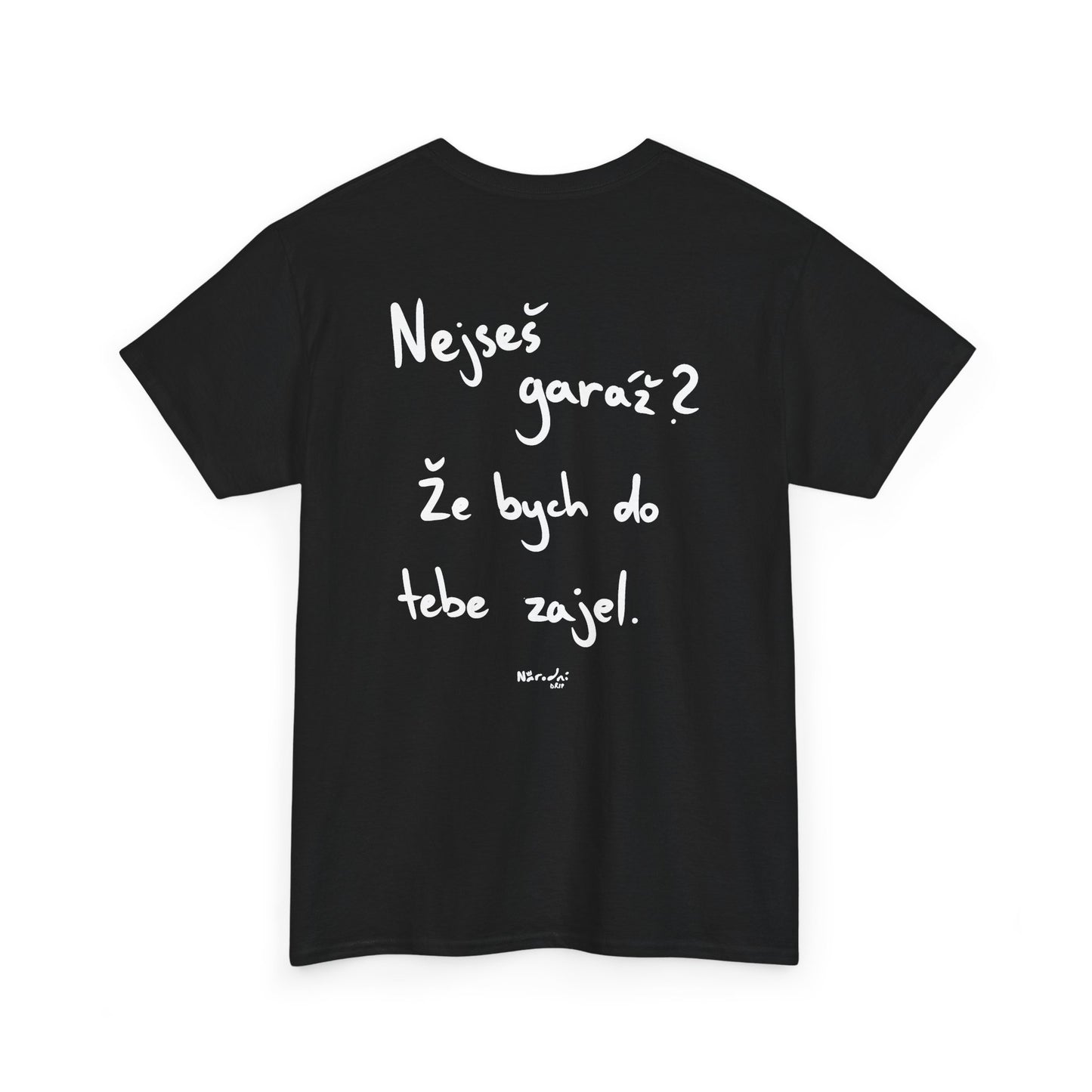Nejseš garáž? Že bych do tebe zajel  tričko