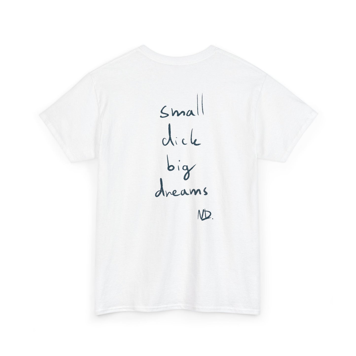 Small dick big dreams tričko