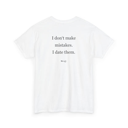 I don't make mistakes. I date them. tričko