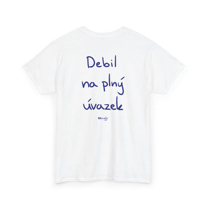 Debil na plný úvazek tričko