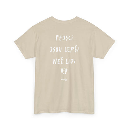 Pejsci jsou lepší než lidi tričko