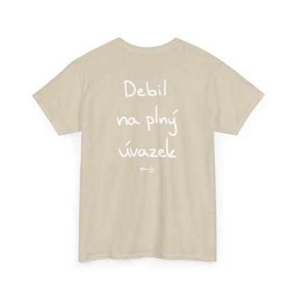 Debil na plný úvazek tričko