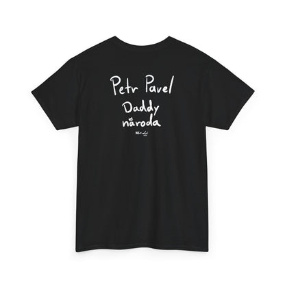 Petr Pavel - Daddy národa tričko