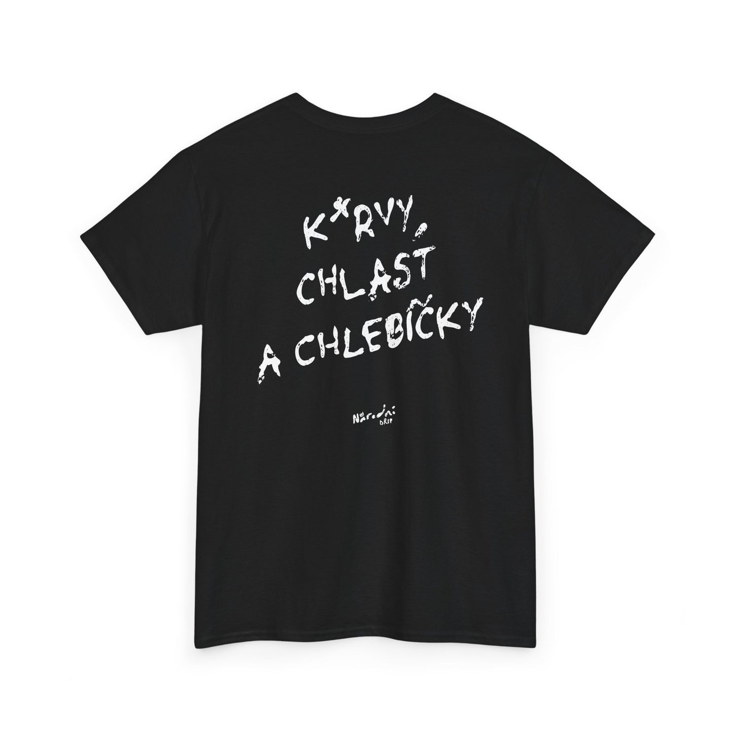 K*rvy, chlast a chlebíčky tričko