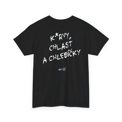 K*rvy, chlast a chlebíčky tričko