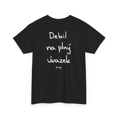 Debil na plný úvazek tričko