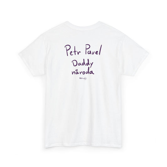 Petr Pavel - Daddy národa tričko