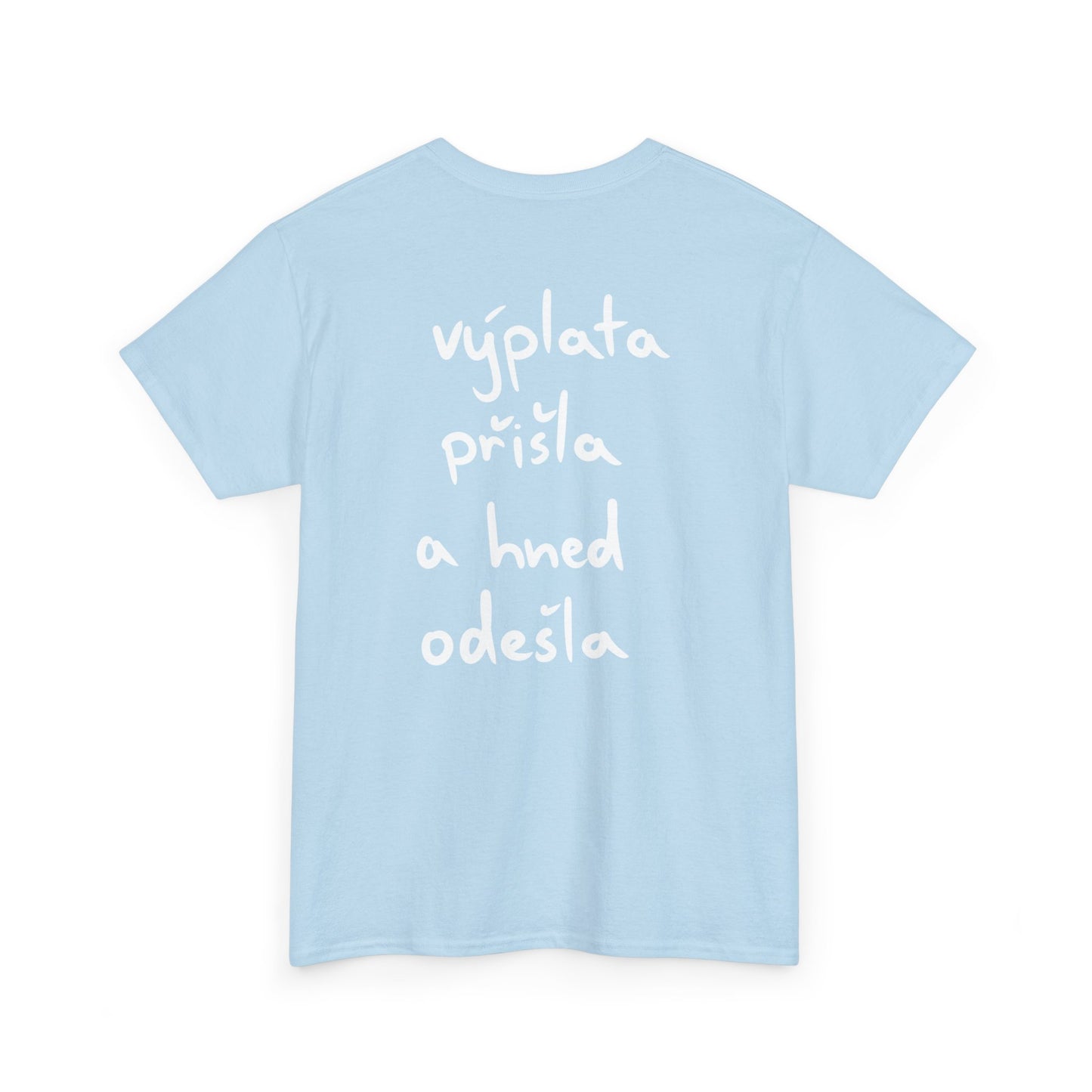 Výplata přišla a hned odešla tričko