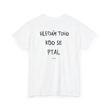 Hledám toho kdo se ptal tričko