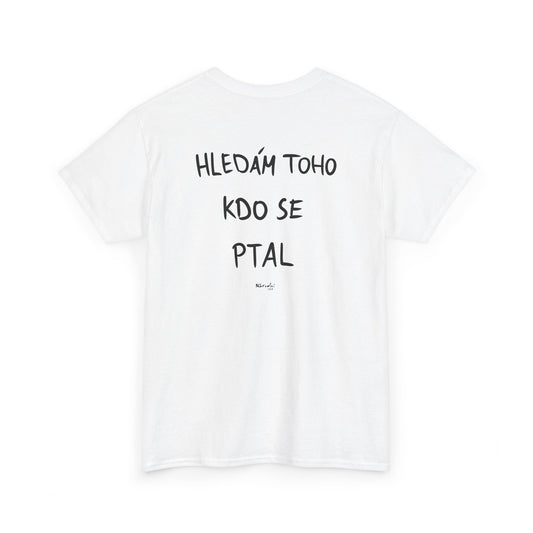 Hledám toho kdo se ptal tričko