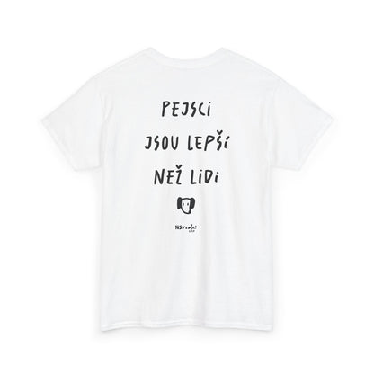 Pejsci jsou lepší než lidi tričko