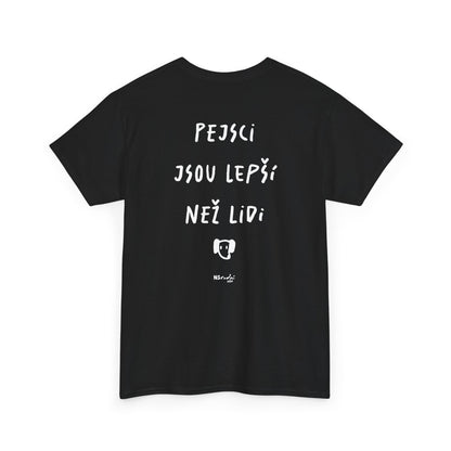 Pejsci jsou lepší než lidi tričko