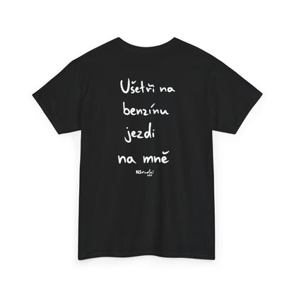 Ušetři na benzínu jezdi na mně tričko