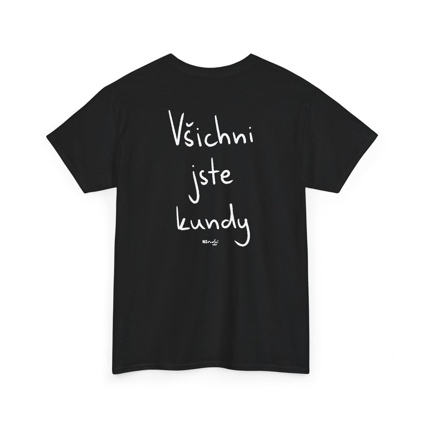 Všichni jste kundy tričko