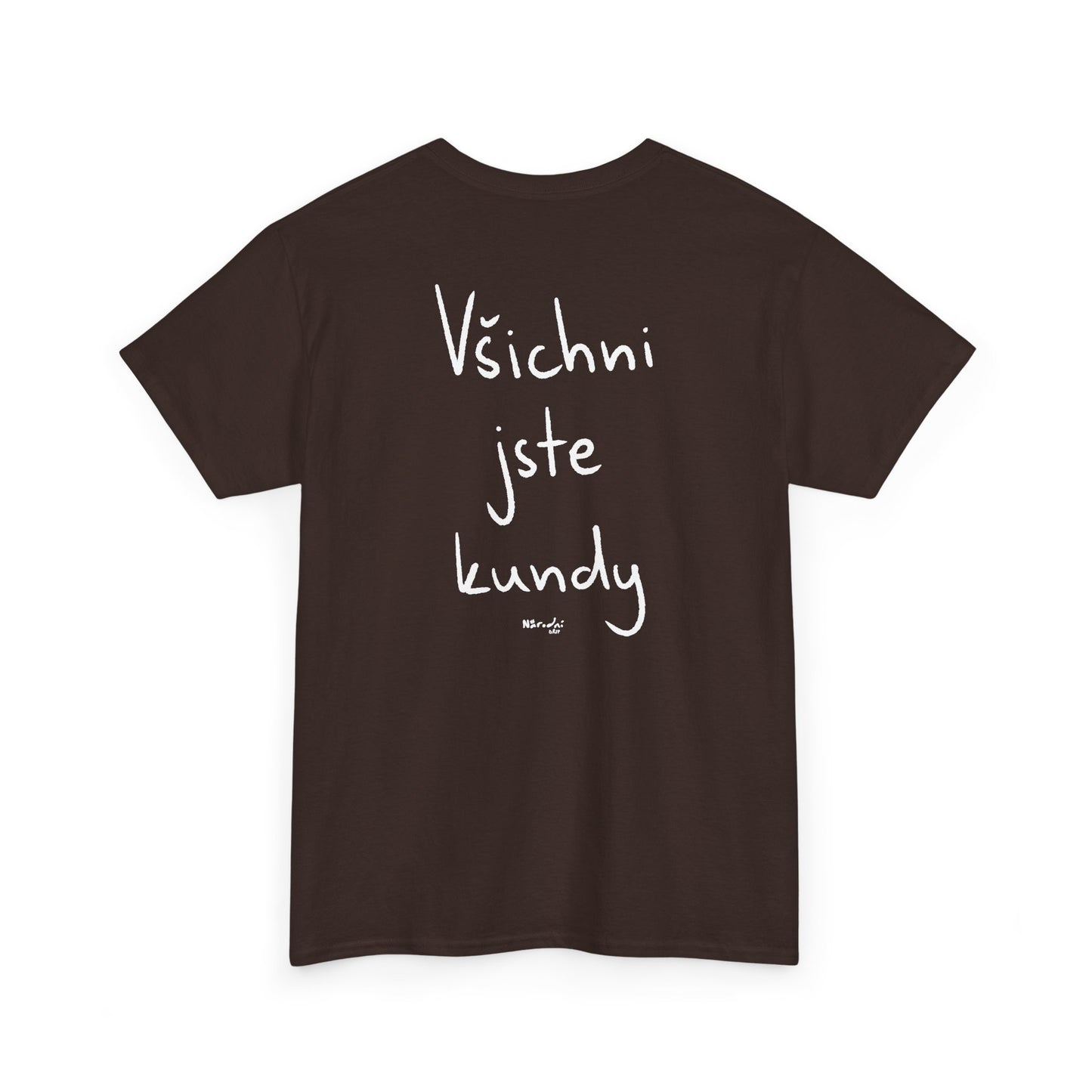 Všichni jste kundy tričko