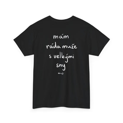 Mám ráda muže s velkými sny tričko