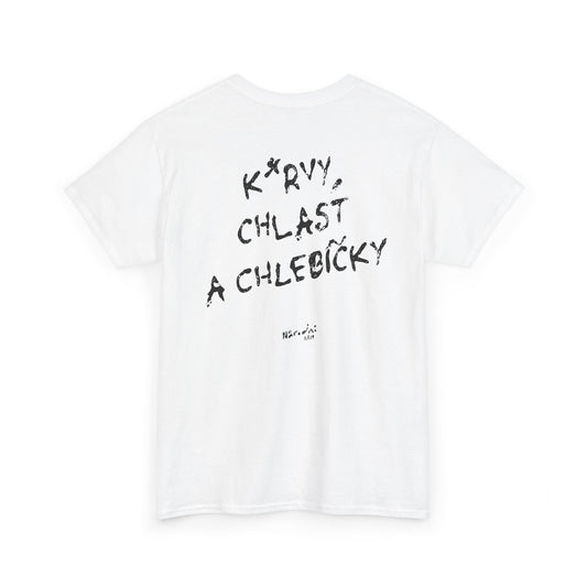 K*rvy, chlast a chlebíčky tričko