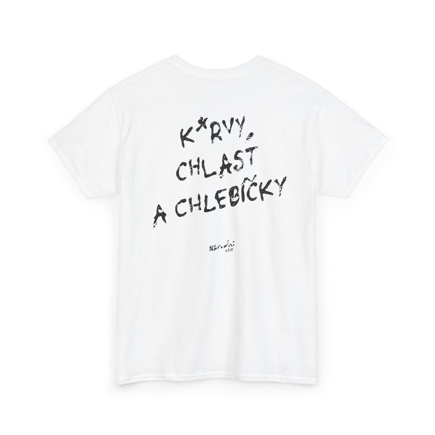 K*rvy, chlast a chlebíčky tričko