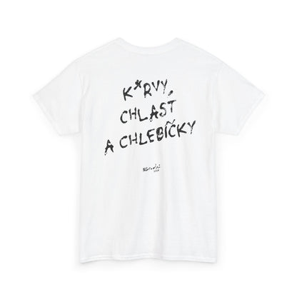 K*rvy, chlast a chlebíčky tričko