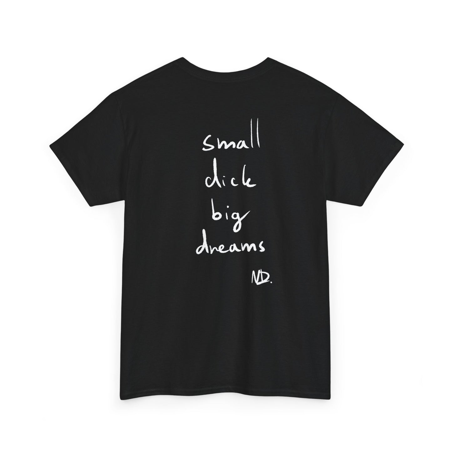 Small dick big dreams tričko