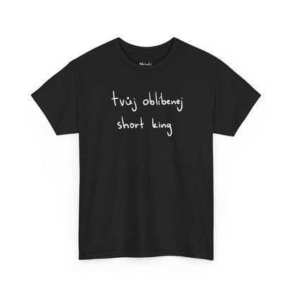 Tvůj oblíbenej short king tričko