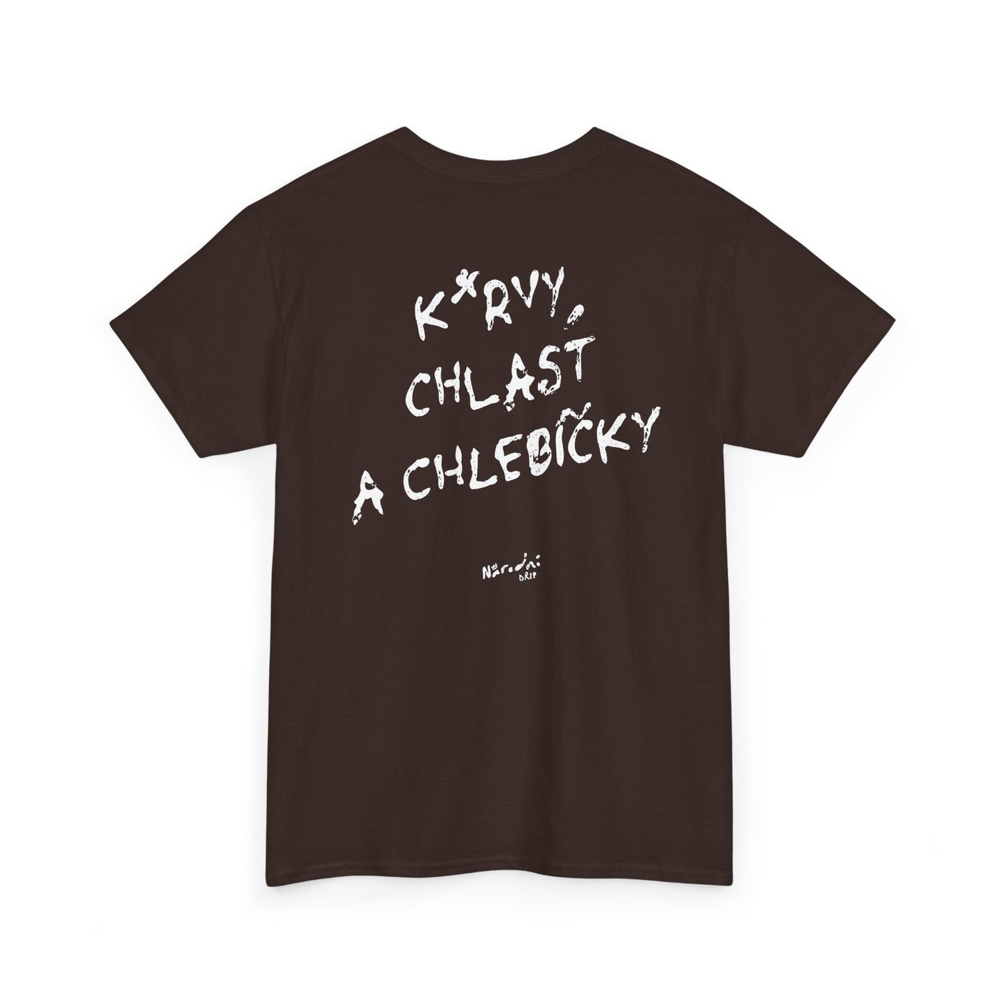 K*rvy, chlast a chlebíčky tričko