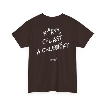 K*rvy, chlast a chlebíčky tričko