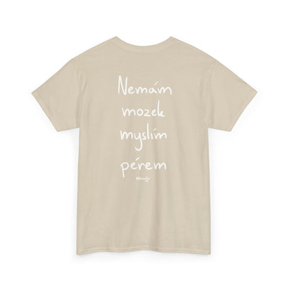 Nemám mozek myslím pérem tričko