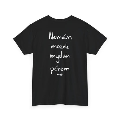 Nemám mozek myslím pérem tričko