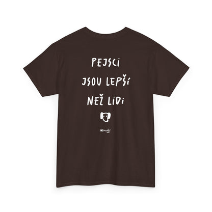 Pejsci jsou lepší než lidi tričko